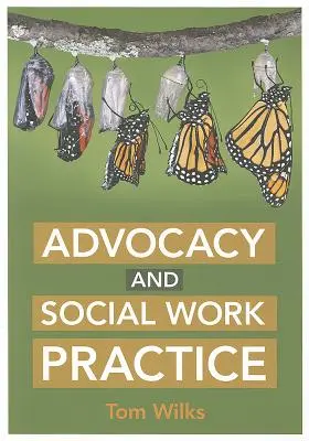 Abogacía y práctica del trabajo social - Advocacy and Social Work Practice