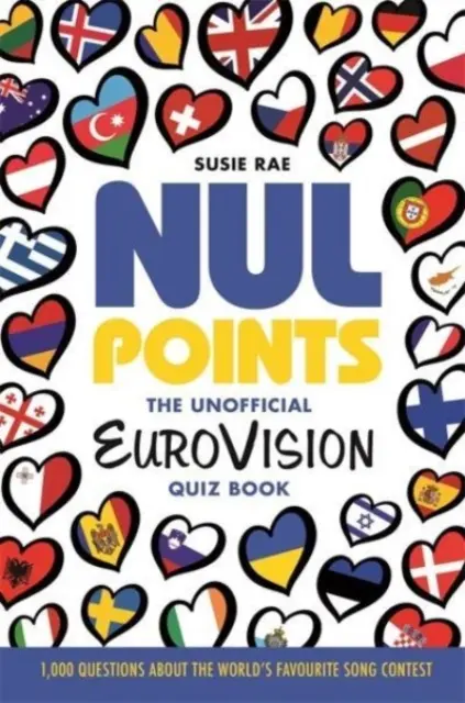 Nul Points - The Unofficial Eurovision Quiz Book - Más de 1200 preguntas sobre el concurso de canciones favorito de todos - Nul Points - The Unofficial Eurovision Quiz Book - Over 1200 questions about everyone's favourite song contest