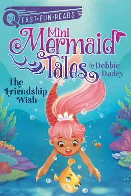 El deseo de la amistad: Mini cuentos de sirena 1 - The Friendship Wish: Mini Mermaid Tales 1