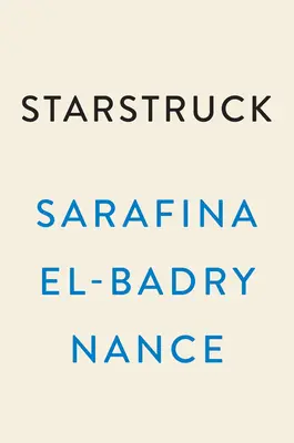 Starstruck: Un libro de memorias sobre astrofísica y la búsqueda de la luz en la oscuridad - Starstruck: A Memoir of Astrophysics and Finding Light in the Dark