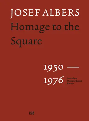 Josef Albers: Homenaje al cuadrado: 1950-1976 - Josef Albers: Homage to the Square: 1950-1976