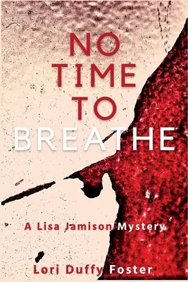 Sin tiempo para respirar: Un misterio de Lisa Jamison - No Time to Breathe: A Lisa Jamison Mystery