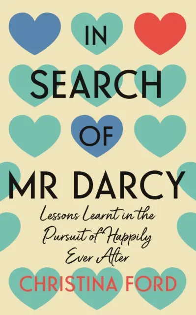 En busca del Sr. Darcy - Lecciones aprendidas en la búsqueda de la felicidad para siempre - In Search of Mr Darcy - Lessons Learnt in the Pursuit of Happily Ever After