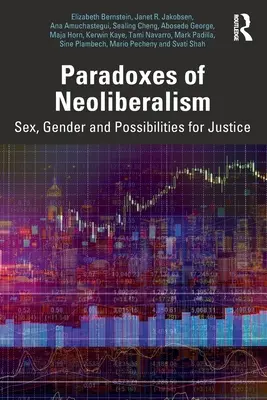 Paradojas del neoliberalismo: Sexo, género y posibilidades de justicia - Paradoxes of Neoliberalism: Sex, Gender and Possibilities for Justice