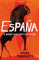 España: breve historia de España - Espana: a Brief History of Spain