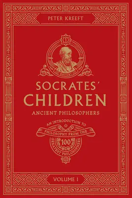 Los hijos de Sócrates Volumen I: Filósofos antiguos - Socrates' Children Volume I: Ancient Philosophers