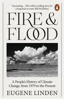 Fuego e inundación - Historia popular del cambio climático, desde 1979 hasta hoy - Fire and Flood - A People's History of Climate Change, from 1979 to the Present