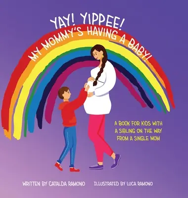 ¡Yupi! ¡Yupi! Mi mamá va a tener un bebé: Un libro para niños con un hermano en camino de una madre soltera - Yay! Yippee! My Mommy's Having a Baby!: A book for kids with a sibling on the way from a single mom