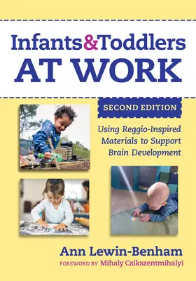 Infants and Toddlers at Work: El uso de materiales inspirados en Reggio para favorecer el desarrollo cerebral - Infants and Toddlers at Work: Using Reggio-Inspired Materials to Support Brain Development