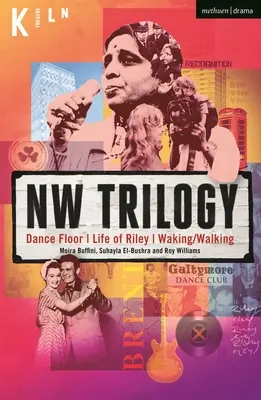 Trilogía NW: Dance Floor; Life of Riley; Waking/Walking - NW Trilogy: Dance Floor; Life of Riley; Waking/Walking