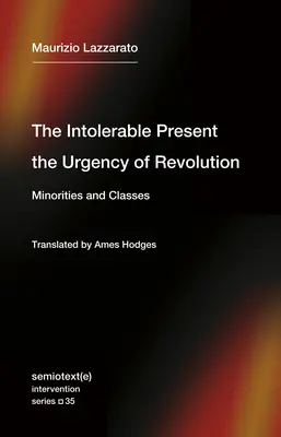 El presente intolerable, la urgencia de la revolución: Minorías y clases - The Intolerable Present, the Urgency of Revolution: Minorities and Classes