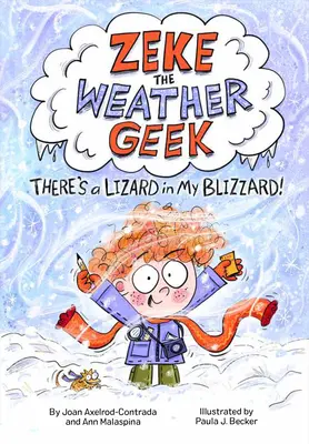 Zeke, el friki del tiempo: Hay un lagarto en mi ventisca - Zeke the Weather Geek: There's a Lizard in My Blizzard