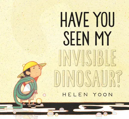 ¿Has visto mi dinosaurio invisible? - Have You Seen My Invisible Dinosaur?