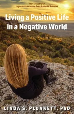 Vivir una vida positiva en un mundo negativo: Mi viaje cuesta arriba - Living a Positive Life in a Negative World: My Uphill Journey