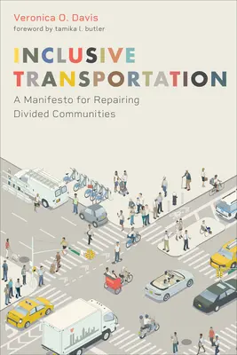 Transporte inclusivo: Un manifiesto para reparar comunidades divididas - Inclusive Transportation: A Manifesto for Repairing Divided Communities