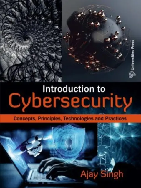 Introducción a la ciberseguridad: - Conceptos, principios, tecnologías y prácticas - Introduction to Cybersecurity: - Concepts, Principles, Technologies and Practices