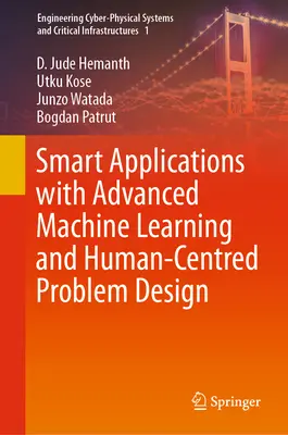 Aplicaciones inteligentes con aprendizaje automático avanzado y diseño de problemas centrado en el ser humano - Smart Applications with Advanced Machine Learning and Human-Centred Problem Design