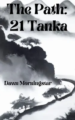 El camino: 21 Tanka - The Path: 21 Tanka