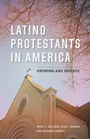 Protestantes latinos en América: Crecimiento y diversidad - Latino Protestants in America: Growing and Diverse