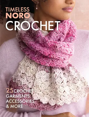 Ganchillo: 25 prendas de ganchillo, accesorios y mucho más - Crochet: 25 Crochet Garments, Accessories, & More