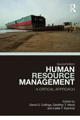 Gestión de recursos humanos: Un enfoque crítico - Human Resource Management: A Critical Approach