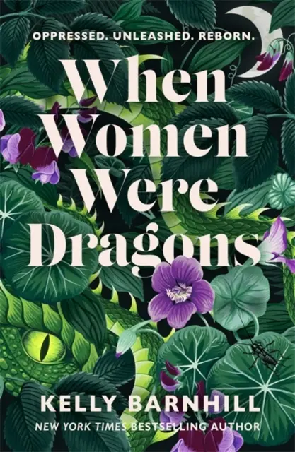 Cuando las mujeres eran dragones: una novela feminista perdurable de la autora del bestseller del New York Times, Kelly Barnhill. - When Women Were Dragons - an enduring, feminist novel from New York Times bestselling author, Kelly Barnhill