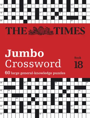 The Times Jumbo Crossword: Libro 18: 60 grandes crucigramas de conocimiento general - The Times Jumbo Crossword Book 18: 60 Large General-Knowledge Crossword Puzzles