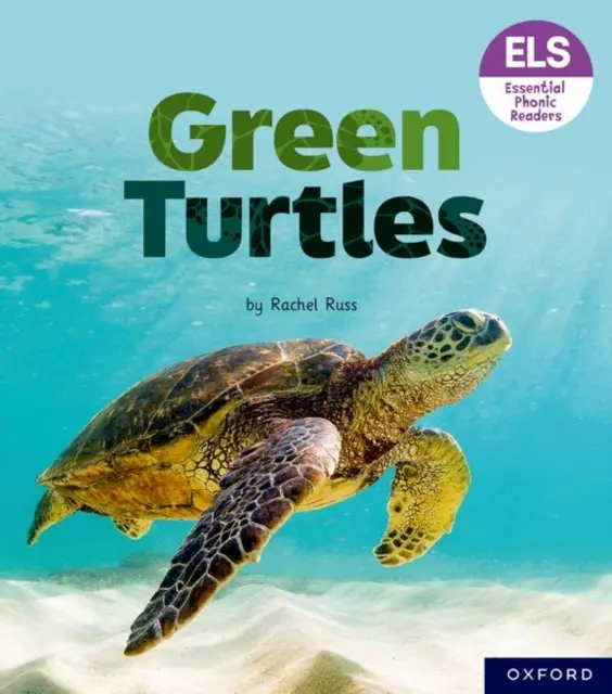 Letras y sonidos esenciales: Essential Phonic Readers: Oxford Reading Nivel 4: Tortugas verdes - Essential Letters and Sounds: Essential Phonic Readers: Oxford Reading Level 4: Green Turtles