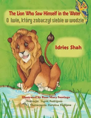 El león que se vio a sí mismo en el agua: Edición bilingüe inglés-polaco - The Lion Who Saw Himself in the Water: Bilingual English-Polish Edition