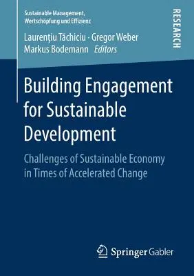 Construir el compromiso para el desarrollo sostenible: Desafíos de la economía sostenible en tiempos de cambio acelerado - Building Engagement for Sustainable Development: Challenges of Sustainable Economy in Times of Accelerated Change