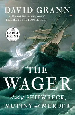 La apuesta: Una historia de naufragio, motín y asesinato - The Wager: A Tale of Shipwreck, Mutiny and Murder