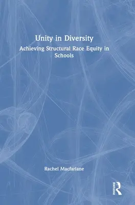 Unidad en la diversidad: Lograr la igualdad racial estructural en las escuelas - Unity in Diversity: Achieving Structural Race Equity in Schools