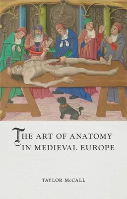 El arte de la anatomía en la Europa medieval - The Art of Anatomy in Medieval Europe