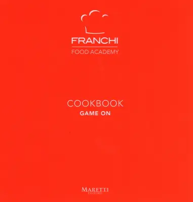 Libro de cocina Franchi: Juego en - Franchi Cookbook: Game on