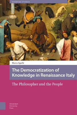 La democratización del saber en la Italia del Renacimiento: El filósofo y el pueblo - The Democratization of Knowledge in Renaissance Italy: The Philosopher and the People