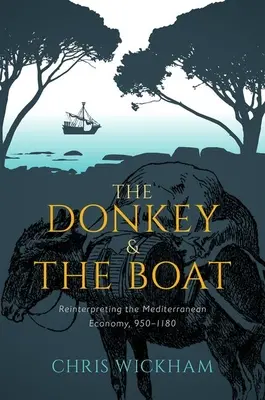 El burro y el barco: Reinterpretación de la economía mediterránea, 950-1180 - The Donkey and the Boat: Reinterpreting the Mediterranean Economy, 950-1180