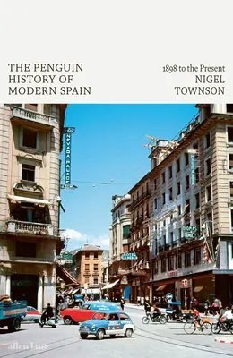 Penguin Historia de la España Moderna - 1898 hasta la actualidad - Penguin History of Modern Spain - 1898 to the Present