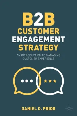 Estrategia de captación de clientes B2B: Una introducción a la gestión de la experiencia del cliente - B2B Customer Engagement Strategy: An Introduction to Managing Customer Experience