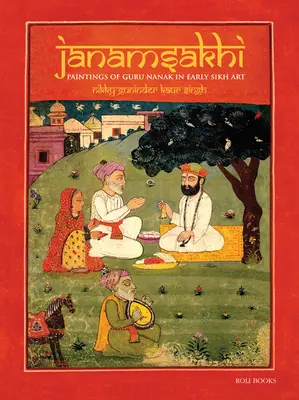 Janamsakhi: Pinturas de Guru Nanak en el arte sij primitivo - Janamsakhi: Paintings of Guru Nanak in Early Sikh Art