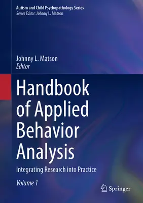 Handbook of Applied Behavior Analysis: Integración de la investigación en la práctica - Handbook of Applied Behavior Analysis: Integrating Research Into Practice