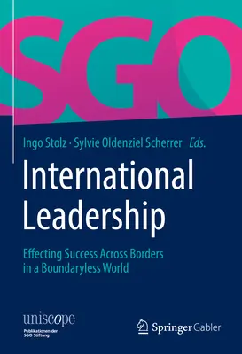 Liderazgo internacional: El éxito a través de las fronteras en un mundo sin fronteras - International Leadership: Effecting Success Across Borders in a Boundaryless World
