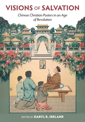 Visiones de salvación: Carteles cristianos chinos en la era de la revolución - Visions of Salvation: Chinese Christian Posters in an Age of Revolution