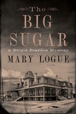 El Gran Azúcar: Un misterio de Brigid Reardon - The Big Sugar: A Brigid Reardon Mystery