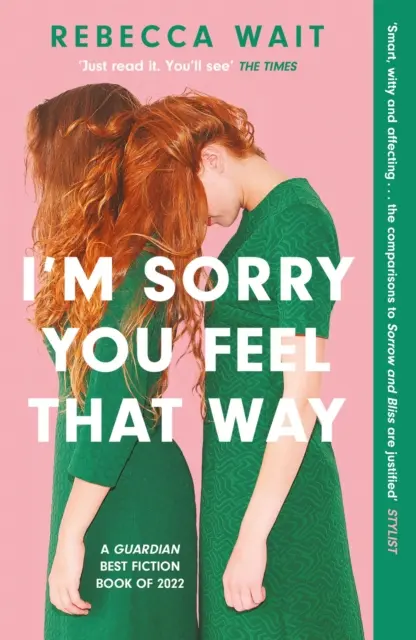 I'm Sorry You Feel Way - 'Si te gustó Sorrow and Bliss de Meg Mason, te encantará esta novela' - Good Housekeeping - I'm Sorry You Feel That Way - 'If you liked Meg Mason's Sorrow and Bliss, you'll love this novel' - Good Housekeeping