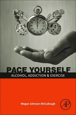 Ponte a Ritmo: Alcohol, adicción y ejercicio - Pace Yourself: Alcohol, Addiction and Exercise