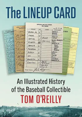 La tarjeta de alineación: Una historia ilustrada del coleccionable de béisbol - The Lineup Card: An Illustrated History of the Baseball Collectible