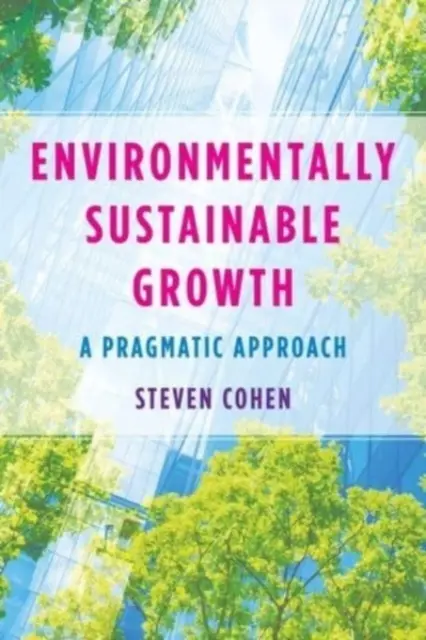 Crecimiento ecológicamente sostenible: Un enfoque pragmático - Environmentally Sustainable Growth: A Pragmatic Approach