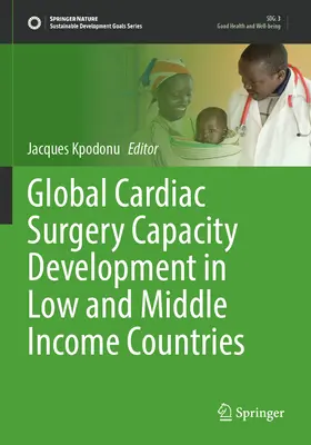 Desarrollo de la capacidad mundial de cirugía cardiaca en países de ingresos bajos y medios - Global Cardiac Surgery Capacity Development in Low and Middle Income Countries