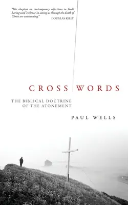 Palabras cruzadas: La doctrina bíblica de la expiación - Cross Words: The Biblical Doctrine of the Atonement