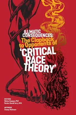 Illmatic Consequences: El contragolpe a los detractores de la «teoría crítica de la raza - Illmatic Consequences: The Clapback to Opponents of 'Critical Race Theory'